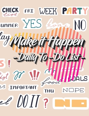 Make it Happen: To-Do List Notebook, Planner an... 3601382326 Book Cover