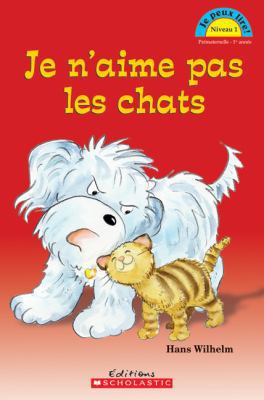 Je Peux Lire! Niveau 1: Je n'Aime Pas Les Chats [French] 0545982979 Book Cover