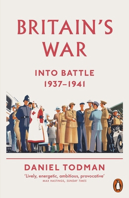 Britain's War I: Into Battle 1937-1941 014102691X Book Cover