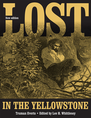 Lost in the Yellowstone: Thirty-Seven Days of P... 1607814293 Book Cover