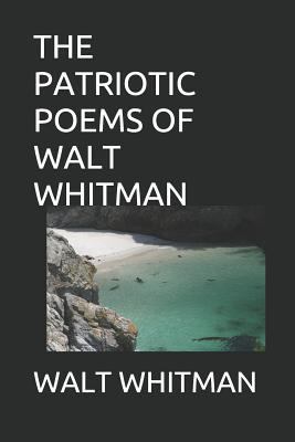 The Patriotic Poems of Walt Whitman 1724011685 Book Cover