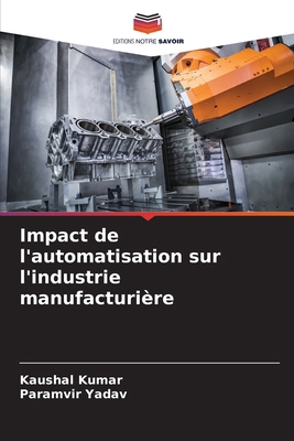 Impact de l'automatisation sur l'industrie manu... [French] 6207861086 Book Cover