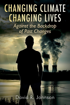 Changing Climate Changing Lives: Against the Ba... 1977226728 Book Cover