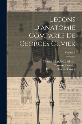 Leçons D'anatomie Comparée De Georges Cuvier; V... [French] 1021608262 Book Cover