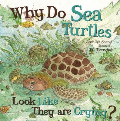 Why Do Sea Turtles Look Like They Are Crying? 1486702058 Book Cover