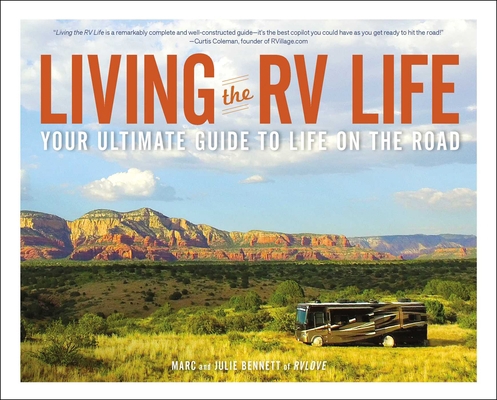 Living the RV Life: Your Ultimate Guide to Life... 1507208987 Book Cover
