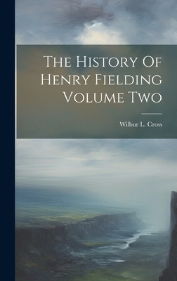 The History Of Henry Fielding Volume Two 1020930551 Book Cover