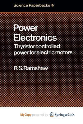 Power Electronics: Thyristor Controlled Power for Electric Motors 0412141604 Book Cover