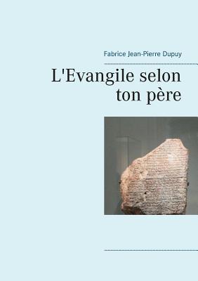 L'Evangile selon ton père [French] 2322092622 Book Cover