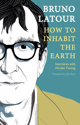 How to Inhabit the Earth: Interviews with Nicol... 1509559477 Book Cover