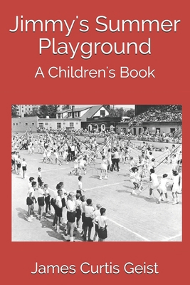 Jimmy's Summer Playground: A Children's Book B08R2W9788 Book Cover