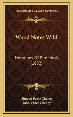 Wood Notes Wild: Notations Of Bird Music (1892) 1167284119 Book Cover