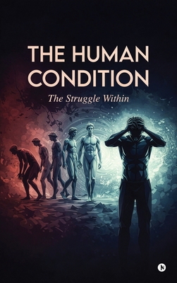 The Human Condition: The Struggle Within B0G8LK5VMG Book Cover