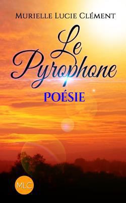 Le Pyrophone: Poésie [French] 237432012X Book Cover