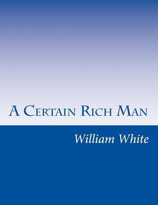 A Certain Rich Man 1502315742 Book Cover