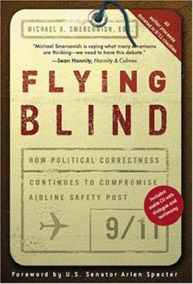 Flying Blind: How Political Correctness Continu... 0762423765 Book Cover