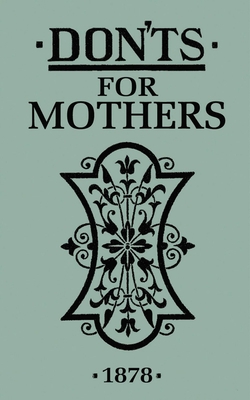 Don'ts for Mothers 1408152231 Book Cover