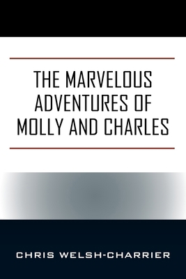 The Marvelous Adventures of Molly and Charles B0CXVK59B6 Book Cover