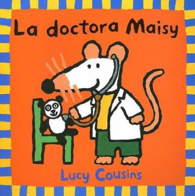 La Doctora Maisy = Doctor Maisy [Spanish] 9709705091 Book Cover