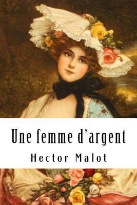 Une femme d'argent [French] 1985818523 Book Cover