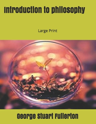 Introduction to philosophy: Large Print 1697549683 Book Cover