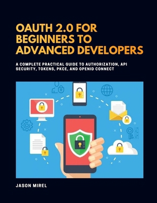 OAuth 2.0 for Beginners to Advanced Developers:... B0HLZQLYV3 Book Cover