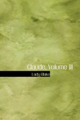 Claude, Volume III 0554999293 Book Cover