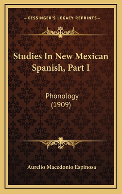 Studies In New Mexican Spanish, Part I: Phonolo... 116705914X Book Cover