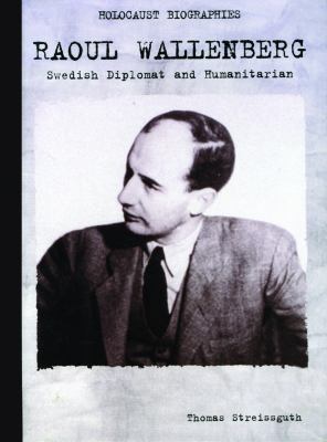 Raoul Wallenberg: Swedish Diplomat and Humanita... 0823933180 Book Cover