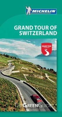 Michelin Green Guide Grand Tour of Switzerland:... 2067219782 Book Cover