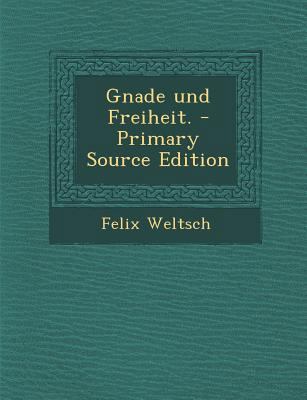 Gnade Und Freiheit. [German] 1293378186 Book Cover