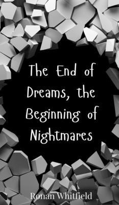 The End of Dreams, the Beginning of Nightmares 369080325X Book Cover