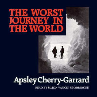 The Worst Journey in the World 1470891514 Book Cover