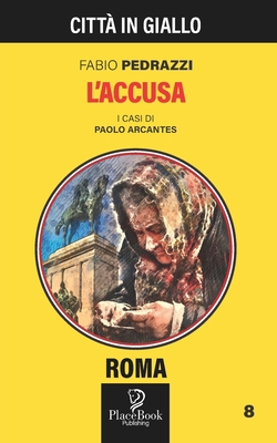 L'ACCUSA - Roma 8 [Italian] B09G9678NC Book Cover