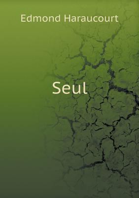 Seul [French] 5518937725 Book Cover