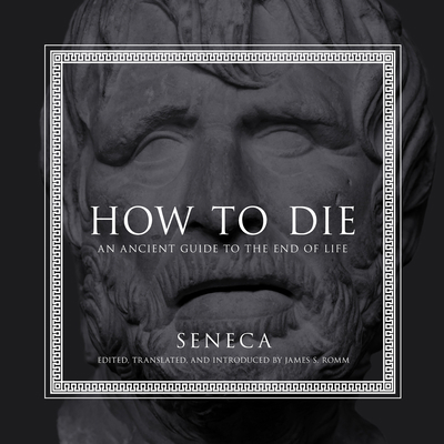 How to Die: An Ancient Guide to the End of Life 1684412285 Book Cover