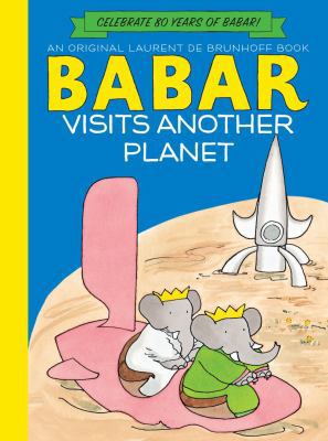 Babar Visits Another Planet (UK Edition) 1419703749 Book Cover