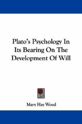 Plato's Psychology In Its Bearing On The Develo... 0548293678 Book Cover