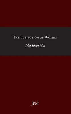 The Subjection of Woman 8493838691 Book Cover