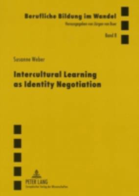 Intercultural Learning as Identity Negotiation 3631543166 Book Cover