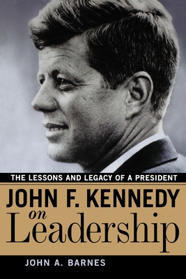 John F. Kennedy on Leadership: The Lessons and ... 0814474551 Book Cover