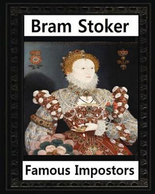 Famous imposters (1910) by: Bram Stoker 1530360501 Book Cover