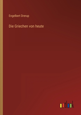 Die Griechen von heute [German] 3368234986 Book Cover