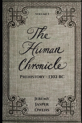 The Human Chronicle: Volume I: Prehistory - 130... B0FBKJ6D1Y Book Cover