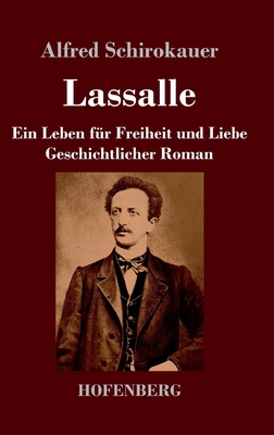 Lassalle. Ein Leben für Freiheit und Liebe: Ges... [German] 3743739364 Book Cover