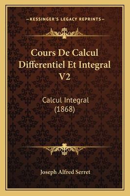 Cours De Calcul Differentiel Et Integral V2: Ca... [French] 1168165679 Book Cover