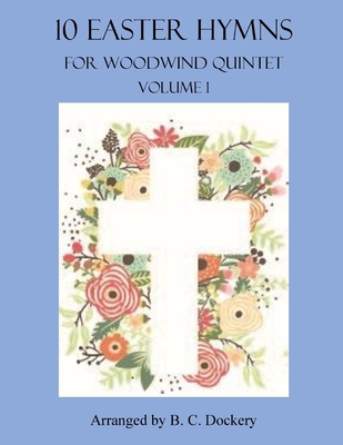 10 Easter Hymns for Woodwind Quintet: Volume 1 B0CYLGZCV6 Book Cover