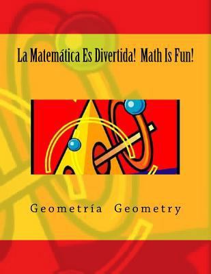 La Matemática Es Divertida! Math Is Fun!: Geome... 1978281544 Book Cover