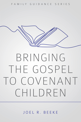 Bringing the Gospel to Covenant Children 1601781172 Book Cover