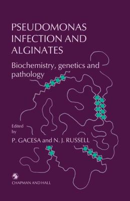Pseudomonas Infection and Alginates: Biochemist... 0412358409 Book Cover